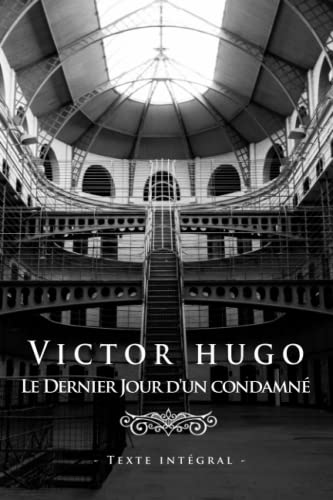 Victor Hugo Le Dernier Jour d'un Condamné - Edition illustrée von Independently published